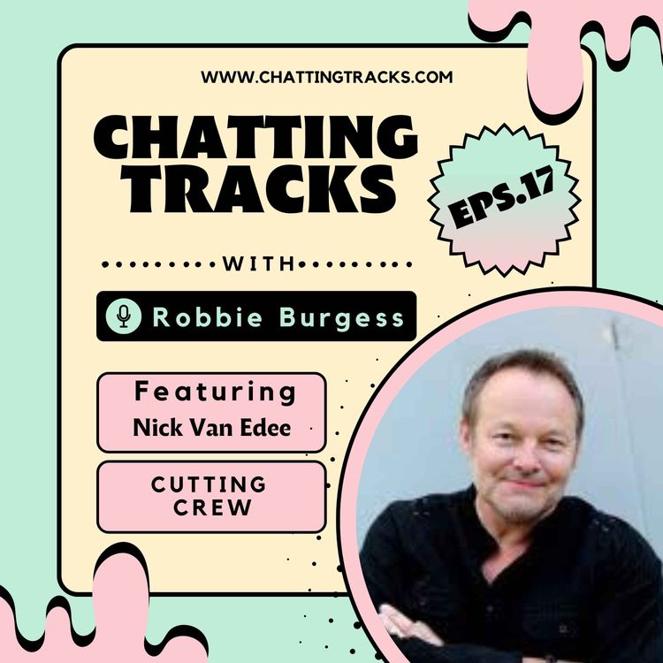 cover art for EPS.17 Chatting Tracks chats with Nick Van Eede (Cutting Crew) 