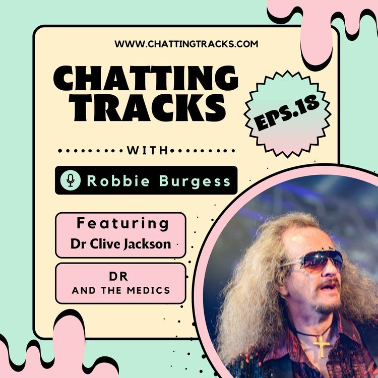 cover art for EPS.18 Chatting Tracks chats with The Doctor (Dr & The Medics)