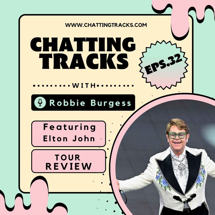 cover art for  EPS.32 Elton John Tour Review - An Unforgettable Show!
