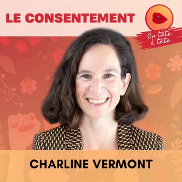 cover art for Le consentement | Éduquer à l’empathie - Charline Orgasme et Moi (6/15)