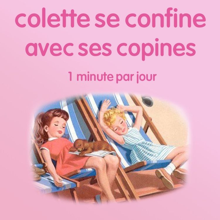 cover art for n°9 *Colette se confine avec ses copines* - Coronasse virus