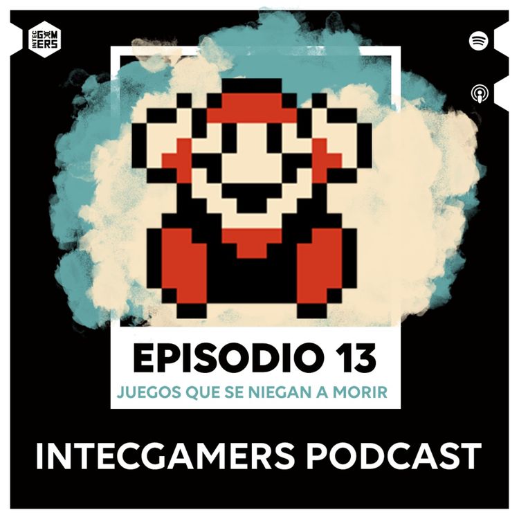 cover art for Ep. 13 - Juegos que se Niegan a Morir