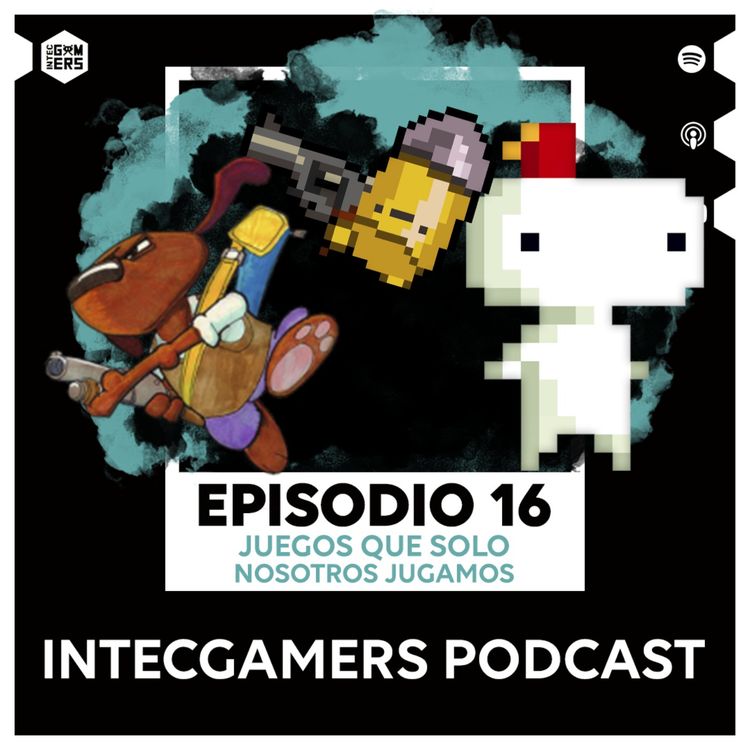 cover art for Ep. 16 - Juegos que solo nosotros jugamos