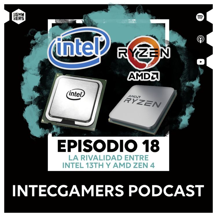 cover art for Ep. 18 - La Rivalidad entre Intel 13th y AMD Zen 4