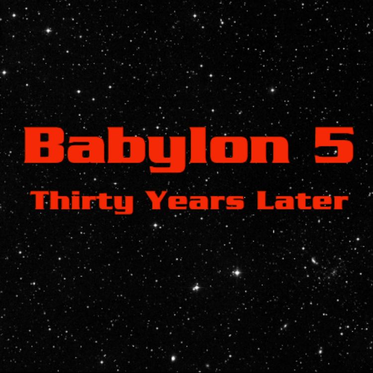 cover art for Babylon 5: Thirty Years Later Podcast Promo