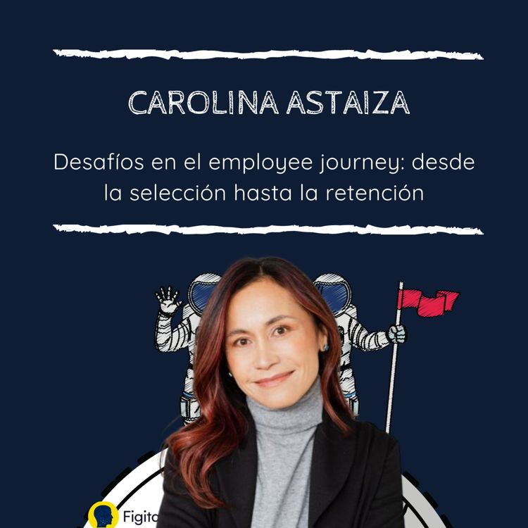 cover art for Desafíos en el Employee Journey con Carolina Astaiza