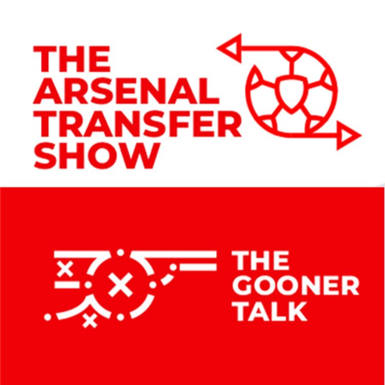 cover art for The Arsenal Transfer Show EP244: Neto, Tielemans, Mudryk, Pino, Gakpo, Tonali, Caicedo & More!