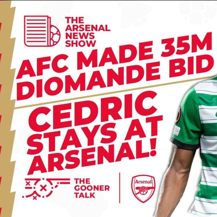 cover art for The Arsenal Transfer Show EP334: Ousmane Diomande, Cedric, Miedema, Champions League & More!