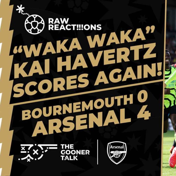 cover art for KAI HAVERTZ SCORES... AT LAST! | Bournemouth 0-4 Arsenal | Match Reaction!
