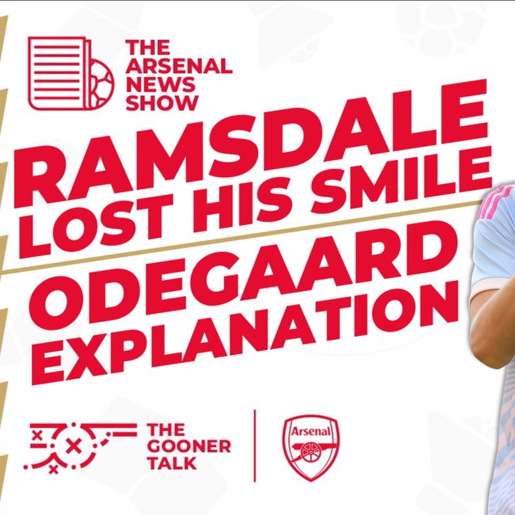 cover art for The Arsenal News Show EP380: Ramsdale Interview Reaction, Odegaard 'Concussion' & Jesus Travels
