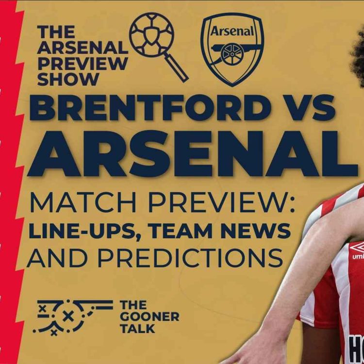 cover art for Brentford vs Arsenal Preview Show | Line-ups, Team News & Predictions | Premier League