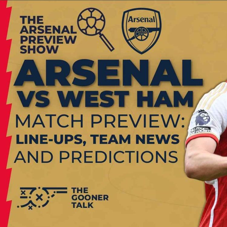 cover art for Arsenal vs West Ham Preview Show | Line-Ups, Team News & Predictions | Premier League