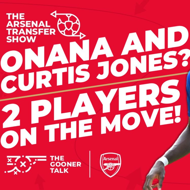 cover art for The Arsenal Transfer Show EP405: Amadou Onana, Curtis Jones, Elneny Exit, Marquinhos & More!