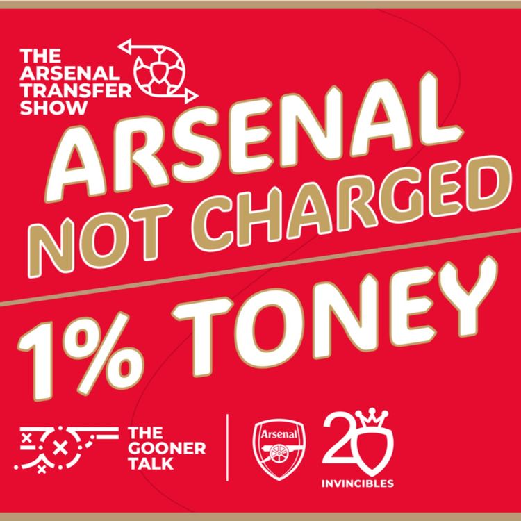 cover art for The Arsenal Transfer Show EP417: The 1% Ivan Toney Chance, Profit & Sustainability Charges Ruling & More!