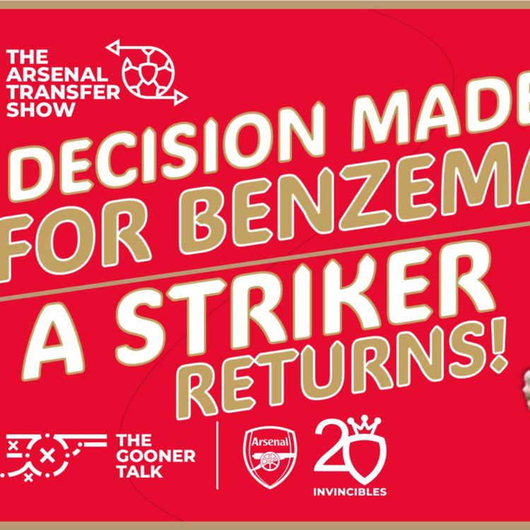 cover art for The Arsenal Transfer Show EP420: Benzema Decision Made, Mika Biereth Returns, Sackings & More!