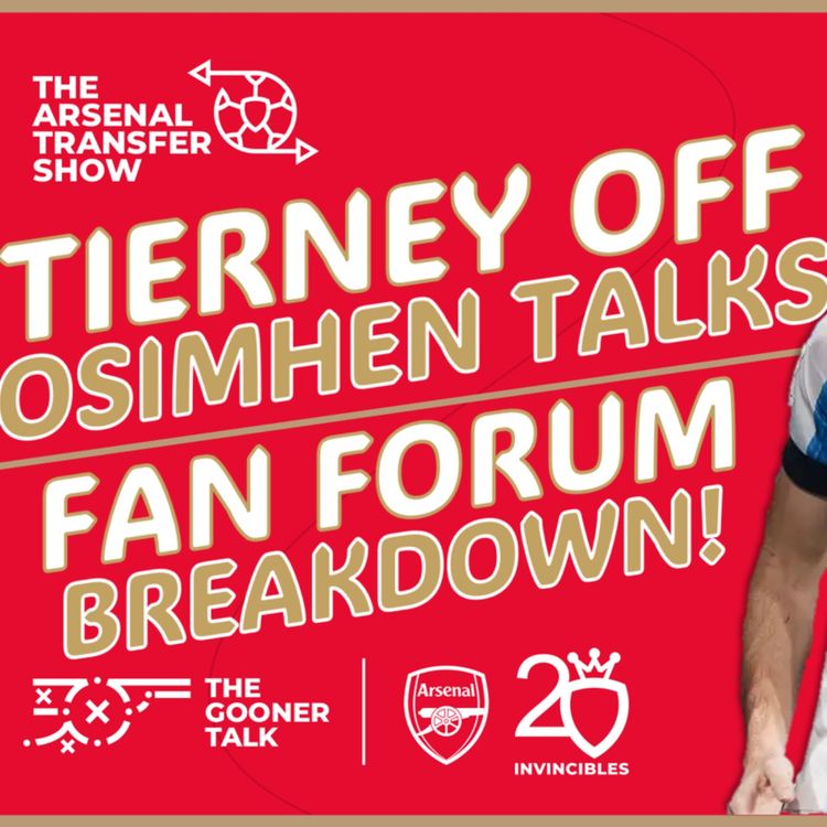cover art for The Arsenal Transfer Show EP424: Victor Osimhen, Walker-Peters, Kieran Tierney, Fan Forum Breakdown