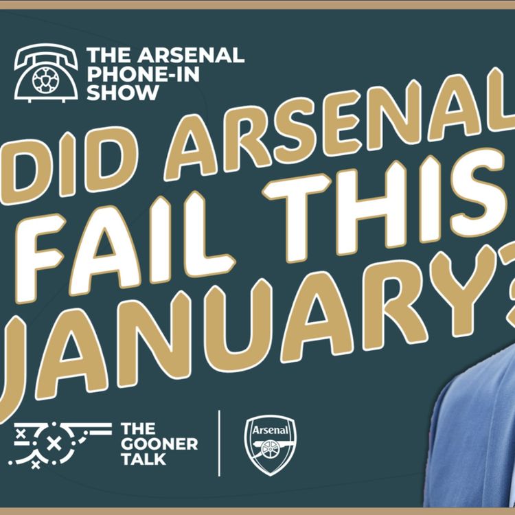cover art for Did Arsenal Fail In The January Transfer Window? | Deadline Day Phone-In Show