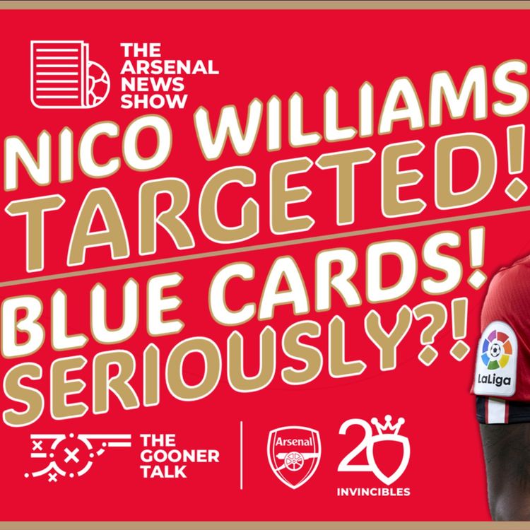 cover art for The Arsenal News Show EP400: Nico Williams Linked, Silly Blue Cards & Potential Exits Plus More!
