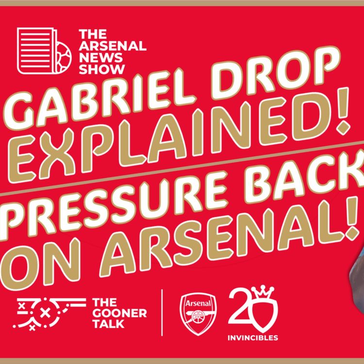 cover art for The Arsenal News Show EP402: West Ham Pressure, Gabriel Explanation as Xhaka Downs Bayern