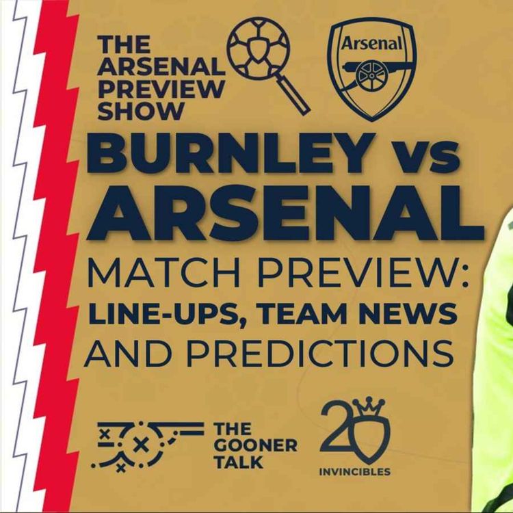 cover art for Burnley vs Arsenal Match Preview | Line-Ups, Team News & Predictions | Premier League