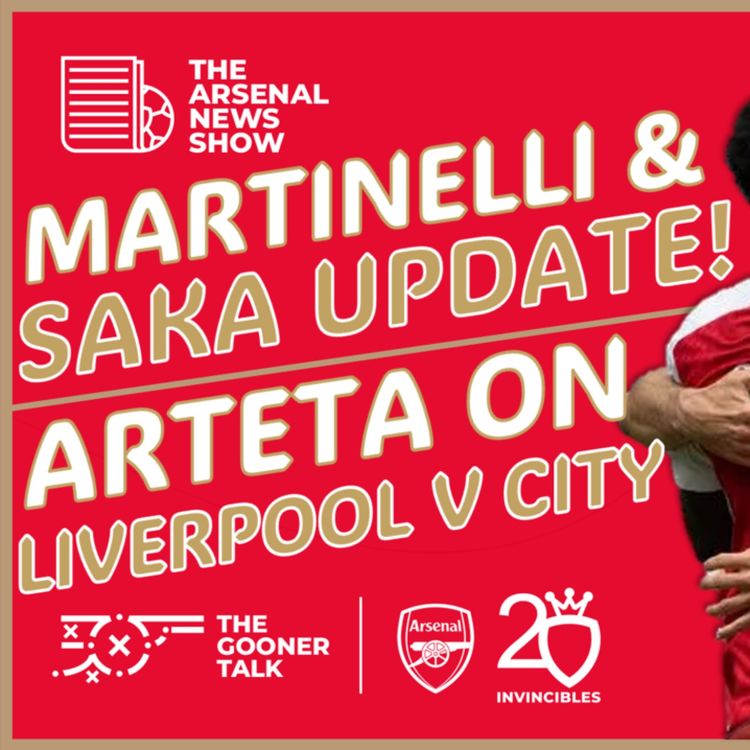 cover art for The Arsenal News Show EP423: Arteta Press Conference, Bukayo Saka, Gabriel Martinelli & More!