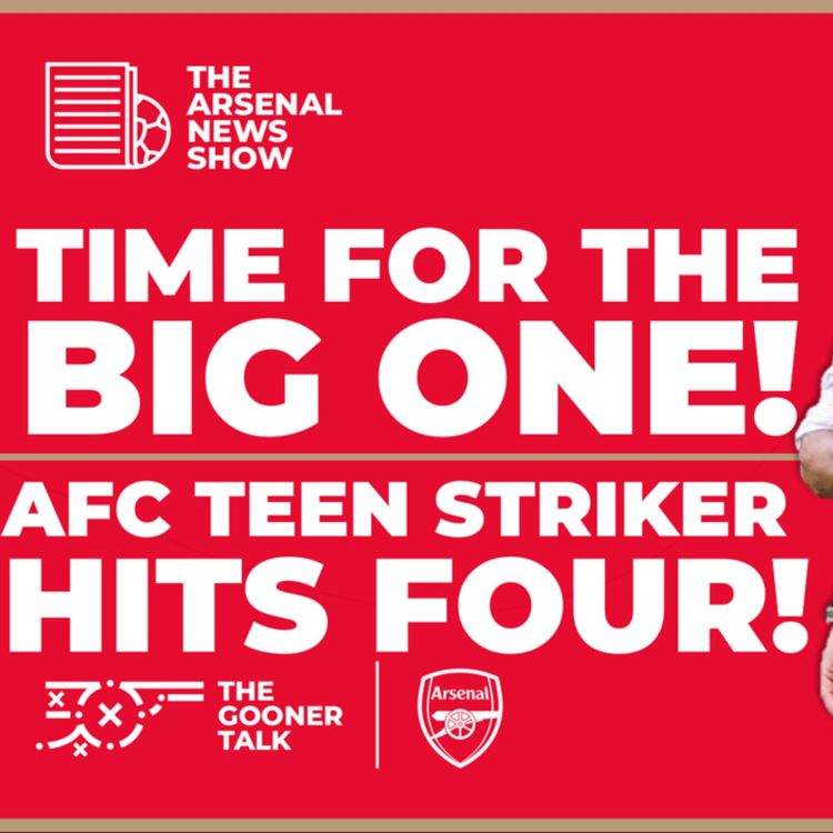 cover art for The Arsenal News Show EP444: Man City vs Arsenal, Team News, Chido Obi-Martin, Max Dowman & More!