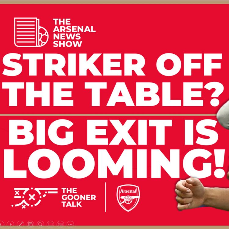 cover art for The Arsenal News Show EP452: Striker Shift, Charlie Patino, Liverpool Lose & New Rules