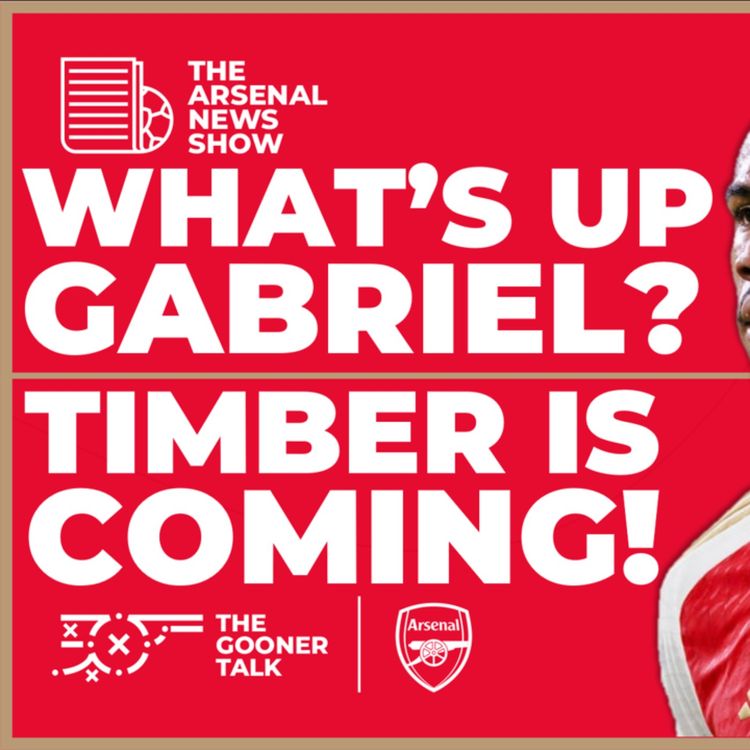 cover art for The Arsenal News Show EP453: Mikel Arteta, Gabriel Magalhaes, Jurrien Timber & More!