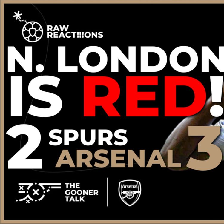 cover art for Havertz and Saka Own Spurs! | Tottenham 2-3 Arsenal Match Reaction | North London Derby