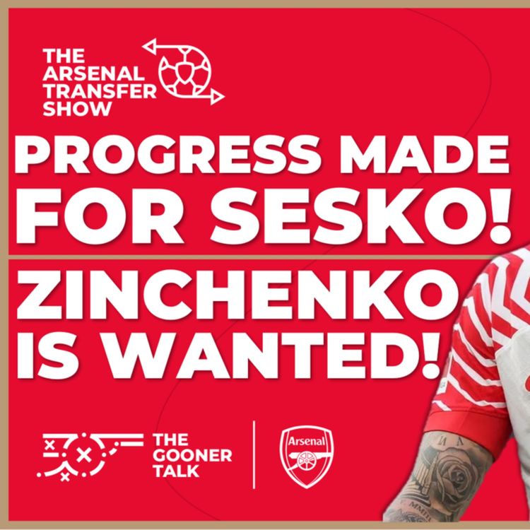 cover art for The Arsenal Transfer Show EP439: Benjamin Sesko, Oleksandr Zinchenko, Douglas Luiz & More!