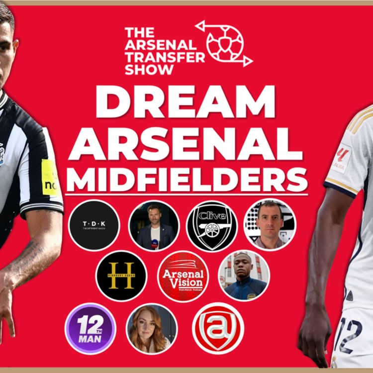 cover art for Arsenal Content Creators Describe Their Dream Midfield Transfers - The Arsenal Transfer Show