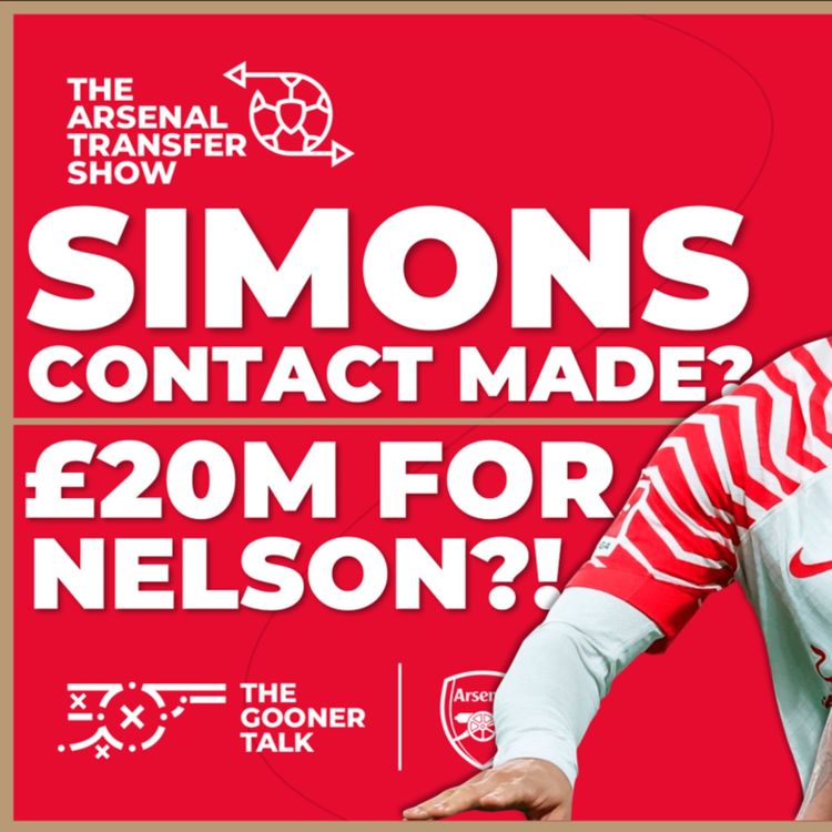 cover art for The Arsenal Transfer Show EP453: Kevin 💖 Xavi Simons, Reiss Nelson, Guirassy, Amadou Onana & More!