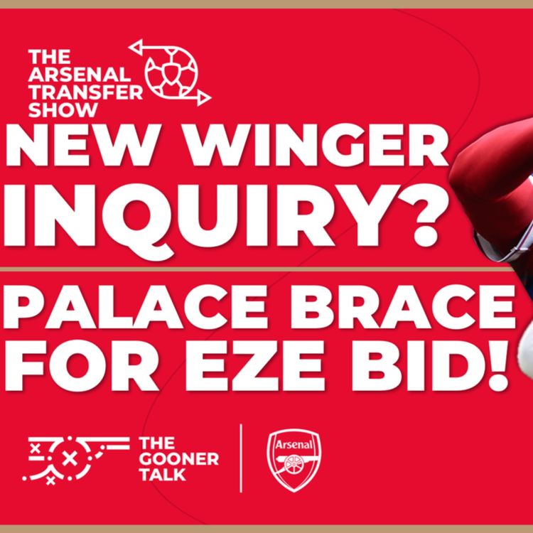 cover art for The Arsenal Transfer Show EP463: Johan Bakayoko, Eberechi Eze, Pre-Season Starts Early & More!