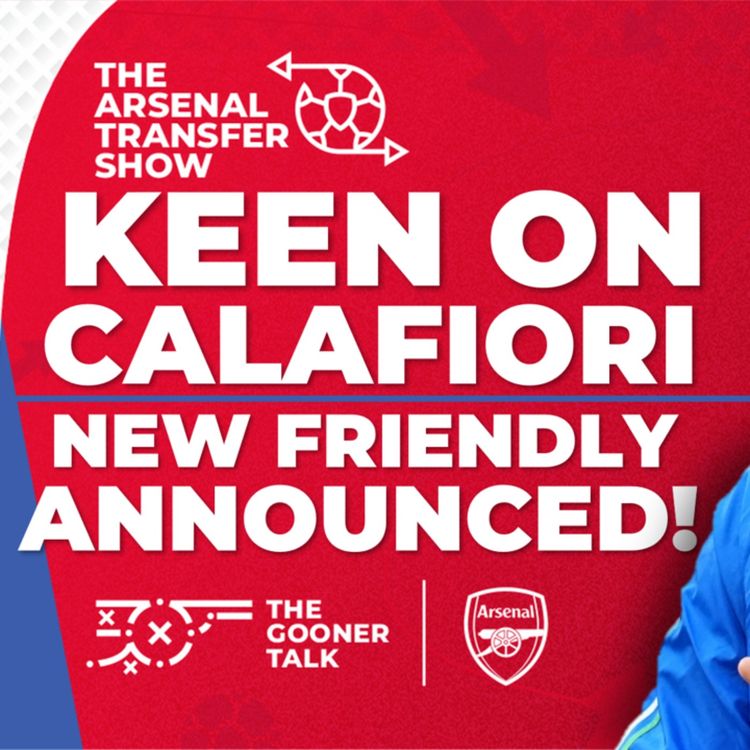 cover art for The Arsenal Transfer Show EP469: Riccardo Calafiori, Jules Kounde, New Friendly Announced & More!