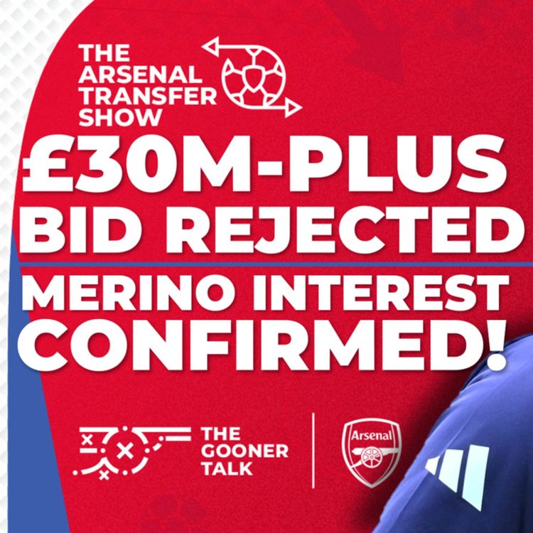 cover art for The Arsenal Transfer Show EP482: Emile Smith Rowe, Mikel Merino, Pre-Season News & Euro Chat!