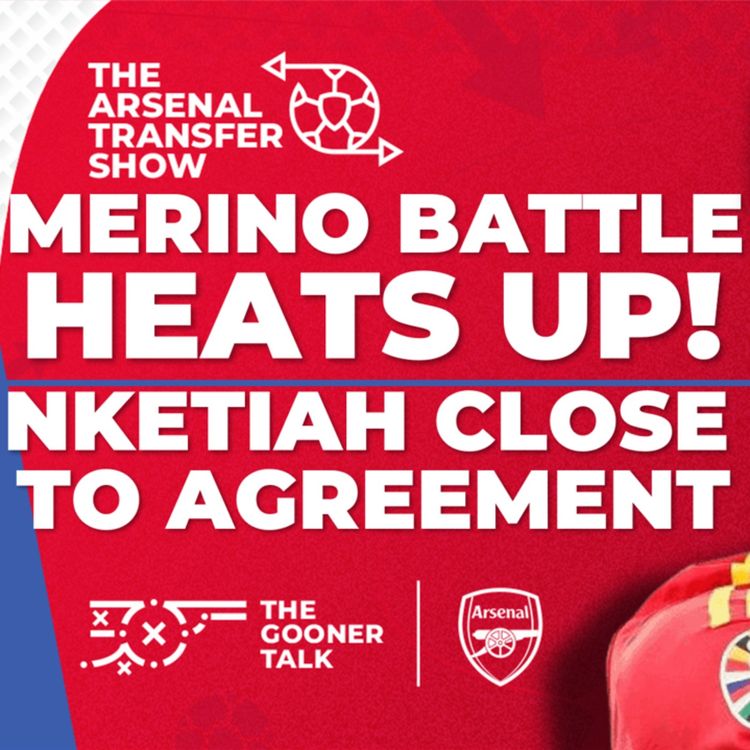 cover art for The Arsenal Transfer Show EP492: Mikel Merino, Riccardo Calafiori, Eddie Nketiah and More!