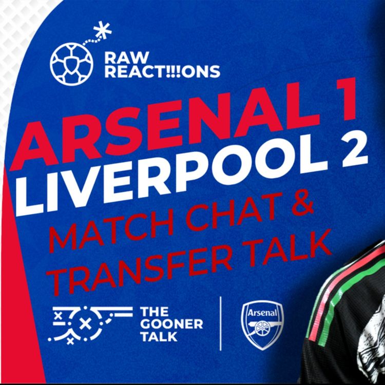 cover art for Arsenal 1-2 Liverpool | Match Reaction, Questions, Worries and Analysis