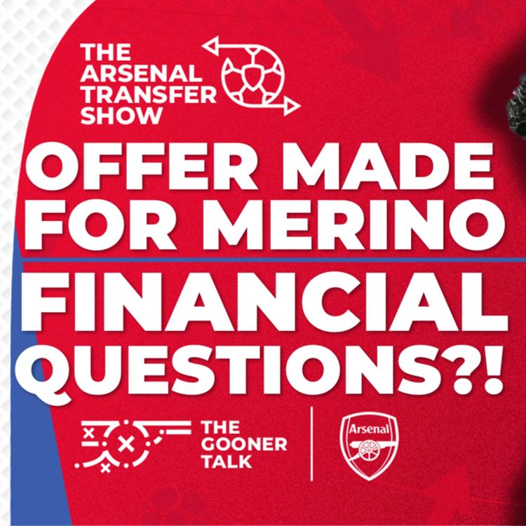 cover art for The Arsenal Transfer Show EP507: Mikel Merino, Eddie Nketiah, Joan Garcia, Jurrien Timber & More!