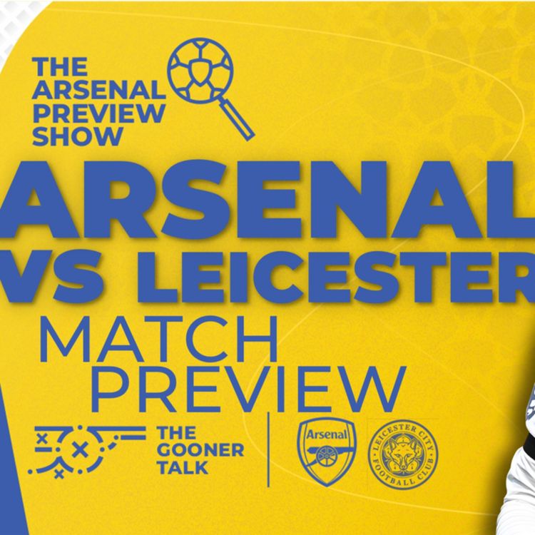 cover art for Arsenal vs Leicester Preview Show | Team News, Line-Ups & Predictions | Premier League
