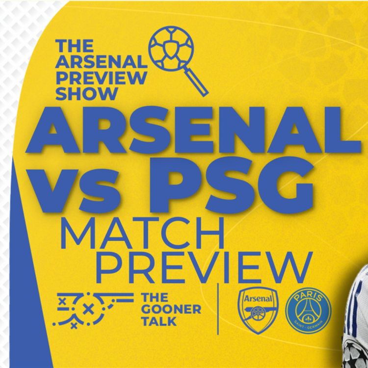 cover art for Arsenal vs PSG Preview Show | Team News, Line-Ups & Predictions | Champions League