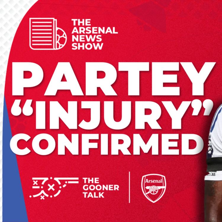 cover art for The Arsenal News Show EP511: Partey Injury? Gabriel Jesus, Havertz Update, Man City v Premier League