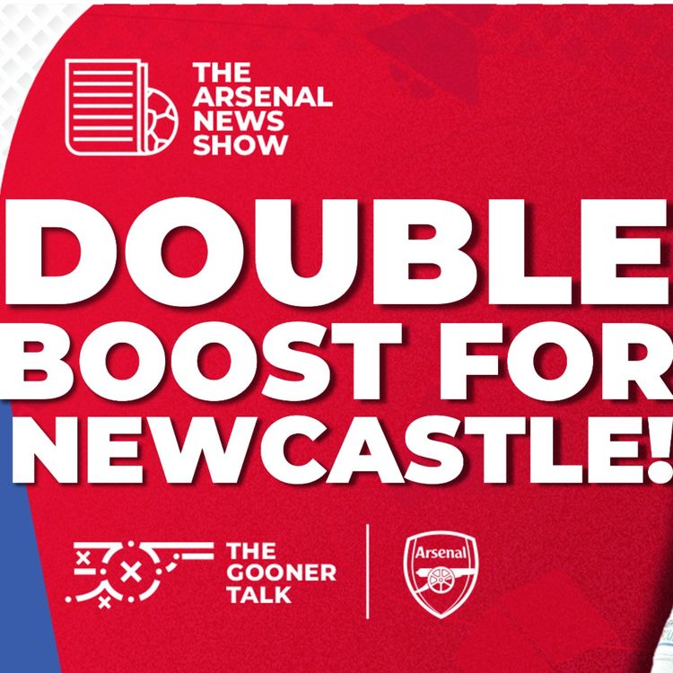 cover art for The Arsenal News Show EP530: Newcastle Team News, Gabriel, Ben White, Mikel Arteta & More!