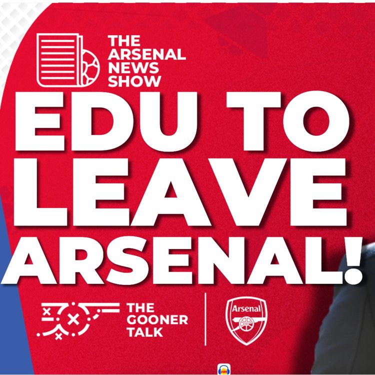 cover art for BREAKING! EDU TO LEAVE ARSENAL - REACTION AS ARSENAL SPORTING DIRECTOR REPORTEDLY  LEAVING!