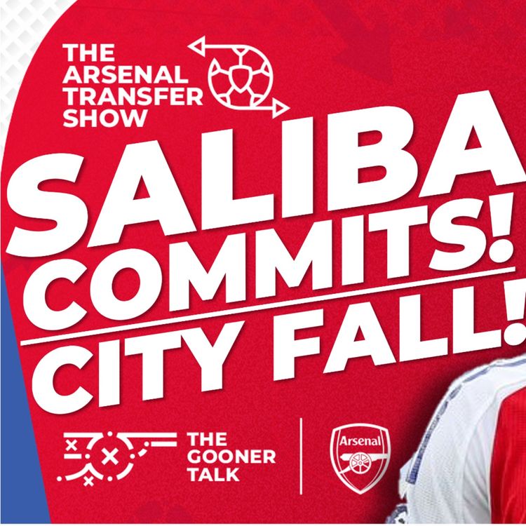 cover art for The Arsenal Transfer Show EP526: William Saliba, Man City Draw, Fulham Preview & More!