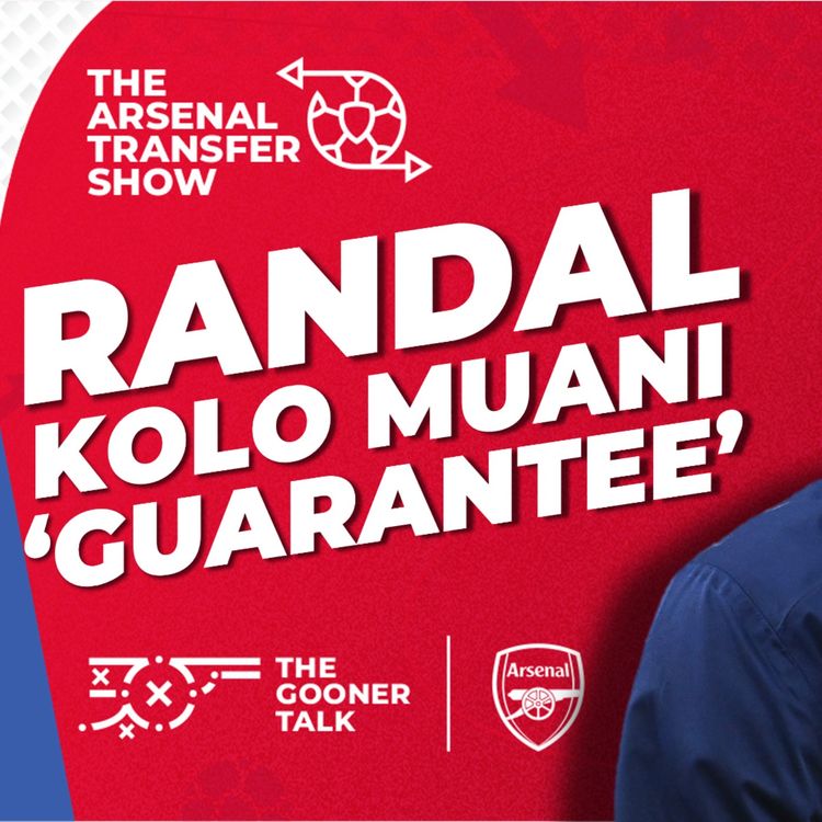 cover art for The Arsenal Transfer Show EP539 - Randal Kolo Muani, Ayden Heaven, Ipswich, Premier League & More!