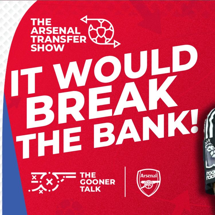 cover art for The Arsenal Transfer Show EP543 - Chelsea Fall, Isak Downs United, Phone-In, Brentford & More!