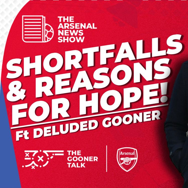 cover art for The Arsenal News Show EP565 -  @deludedgooner  - Transfer Failings, Forest Changes & Arteta Analysis