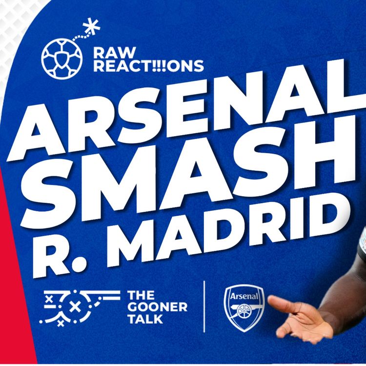 cover art for REAL MADRID 1-2 (1-5) ARSENAL | Match Reaction, Dream Result, Saka, Kiwior, Rice and More | Champions League