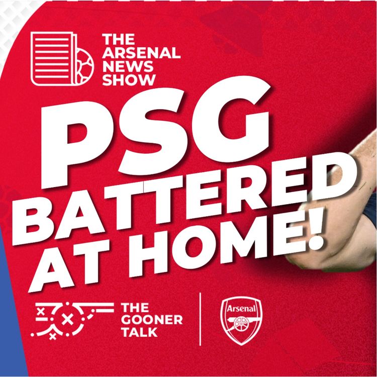 cover art for The Arsenal News Show EP607 - PSG Beaten, Ballot Results Spark Anger, New Tifo Design & More!