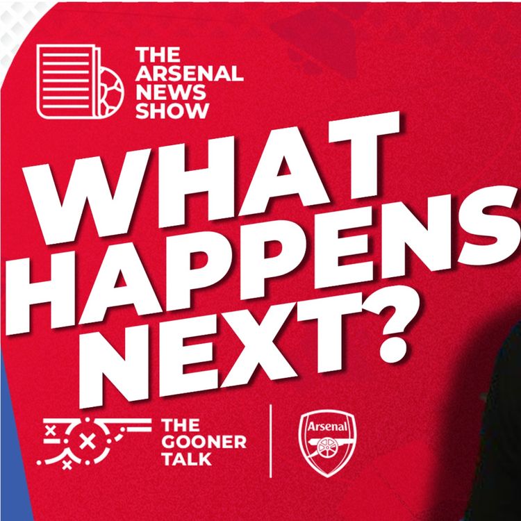 cover art for The Arsenal News Show EP616 - PSG Fallout, Mikel Arteta & Club Future, End of Season & Transfers